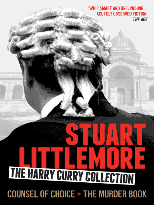 Title details for The Harry Curry Collection (The Murder Book and Counsel of Choice) by Stuart Littlemore - Available